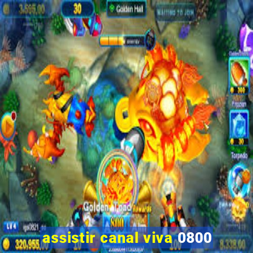 assistir canal viva 0800